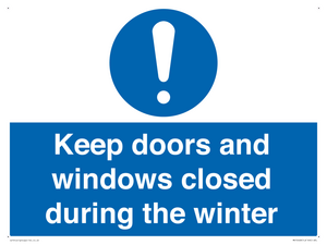 Keep doors and windows closed during the winter